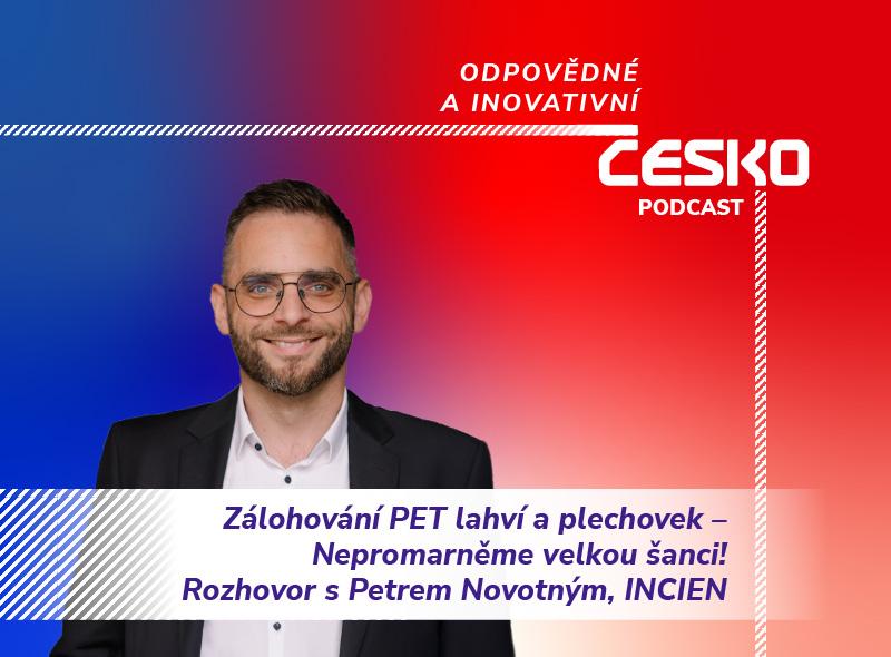 PODCAST: Zálohování PET lahví a plechovek v kostce - velká inovace pro Česko. Rozhovor s Petrem Novotným, Institut pro cirkulární ekonomiku (INCIEN)